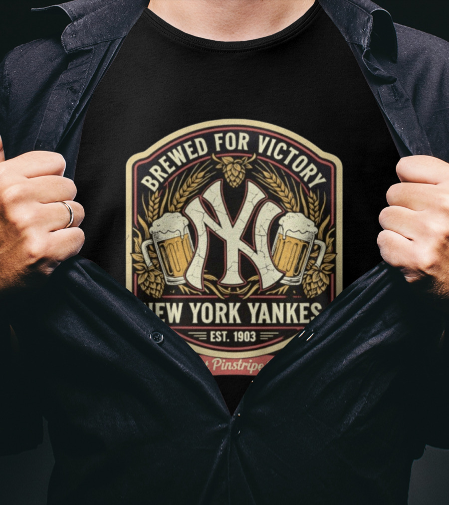 Brewed For Victory New York Yankees Est 1903 Finest Pinstripe Brew T-Shirt