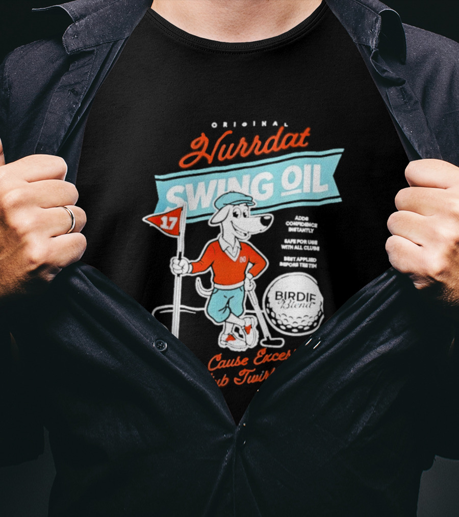 Original Hurrdat Swing Oil 17 May Cause Excessive Club Twirling T-Shirt