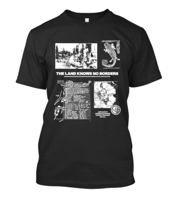 The Land Knows No Borders Indigenous People Existed Long Before Colonial Borders T-Shirt