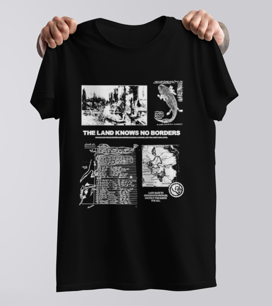 The Land Knows No Borders Indigenous People Existed Long Before Colonial Borders T-Shirt
