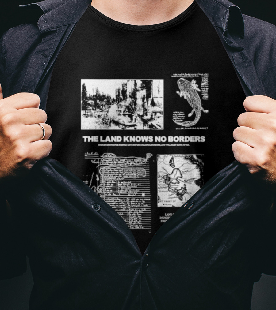 The Land Knows No Borders Indigenous People Existed Long Before Colonial Borders T-Shirt