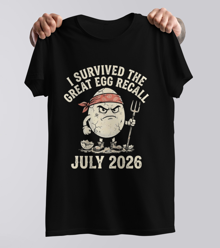 I Survived The Great Egg Recall July 2026 Angry Egg With Pitchfork T-Shirt