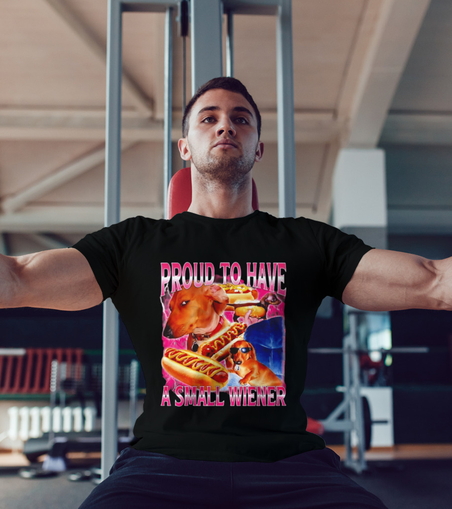 Proud To Have A Small Wiener Dachshund Hot Dog Humor T-Shirt