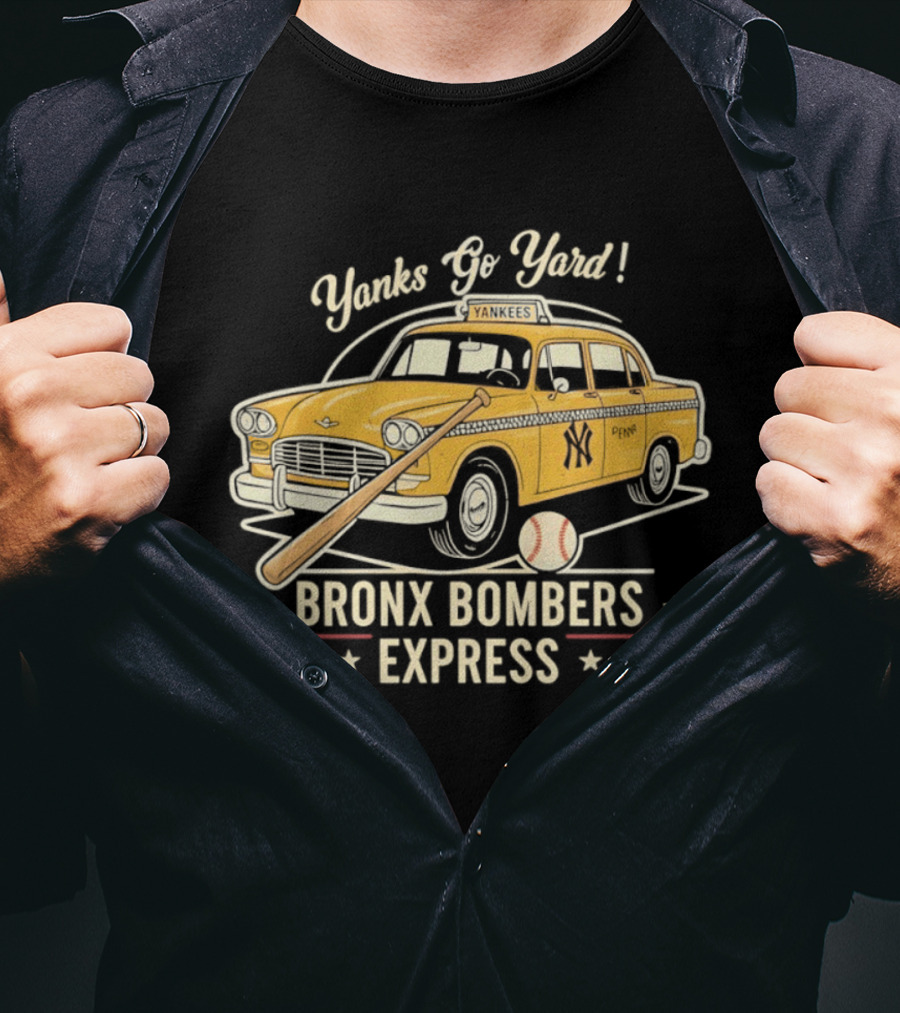 Yanks Go Yard Bronx Bombers Express New York Yankees Taxi Baseball Bat T-Shirt