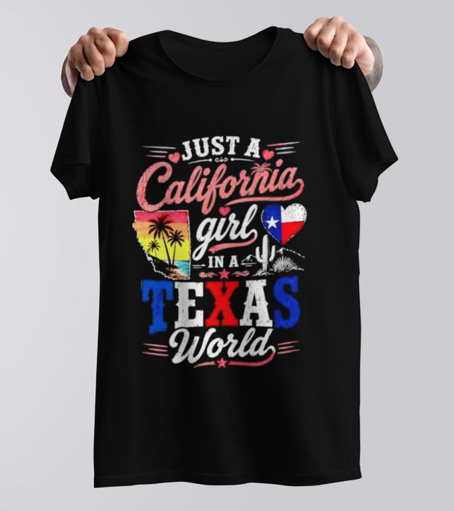 Just A California Girl In A Texas World With State Icons And Heart T-Shirt