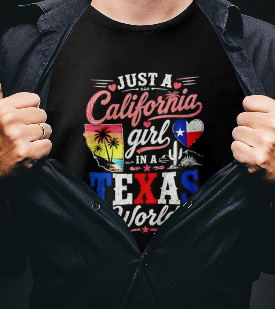 Just A California Girl In A Texas World With State Icons And Heart T-Shirt