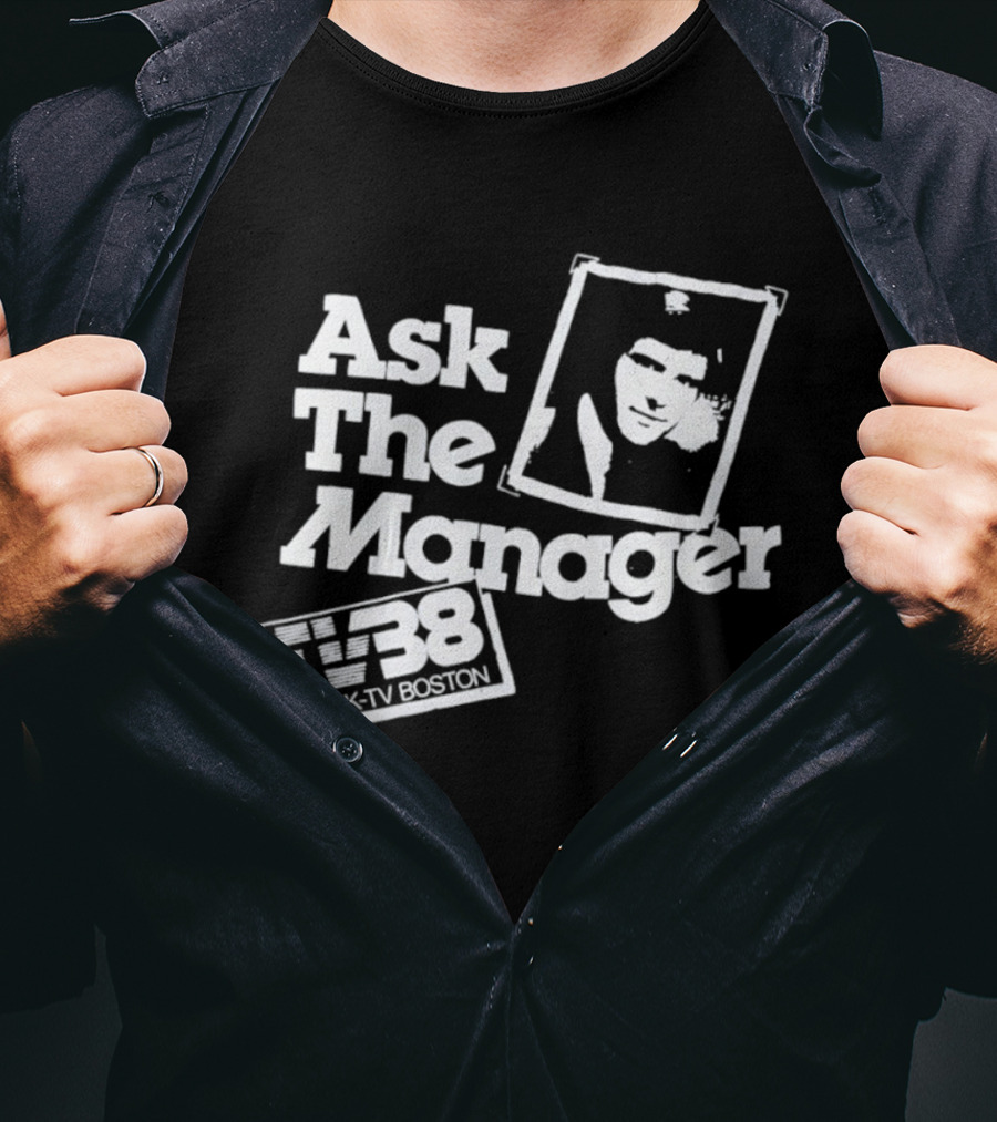 Ask The Manager WSBK TV38 Boston Role Model T-Shirt