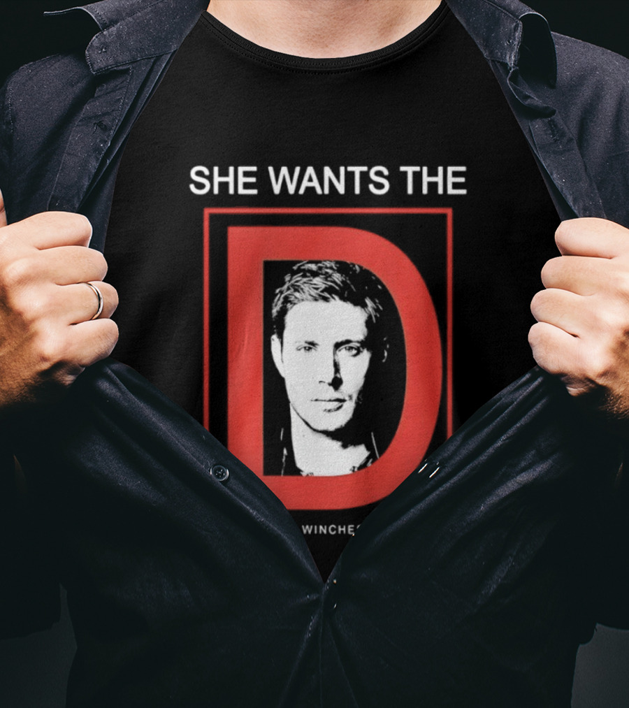 She Wants The D Dean Winchester Supernatural Fan Favorite T-Shirt