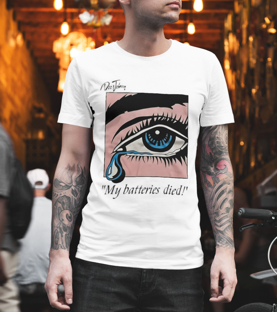 Doc Johnson My Batteries Died Tearful Eye T-Shirt
