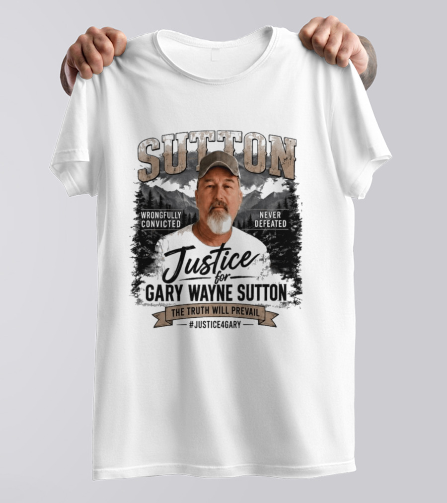 Sutton Justice For Gary Wayne Sutton The Truth Will Prevail #Justice4Gary T-Shirt