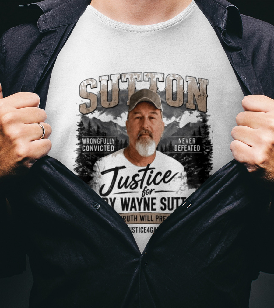 Sutton Justice For Gary Wayne Sutton The Truth Will Prevail #Justice4Gary T-Shirt