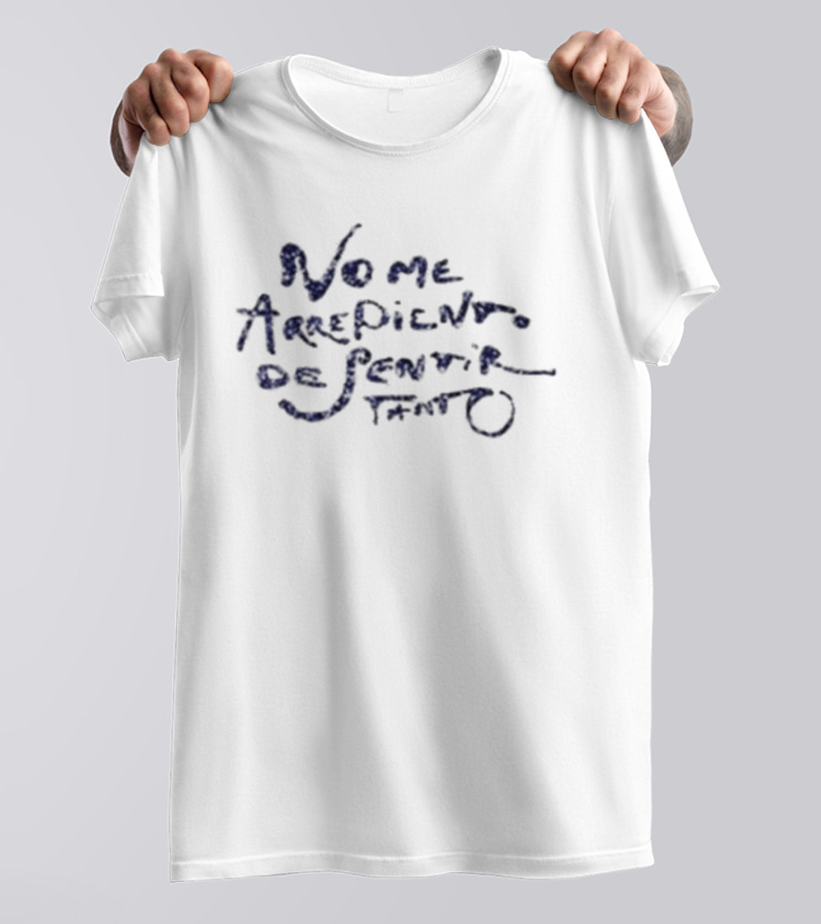 No Me Arrepiento De Sentir Tanto Handwritten T-Shirt