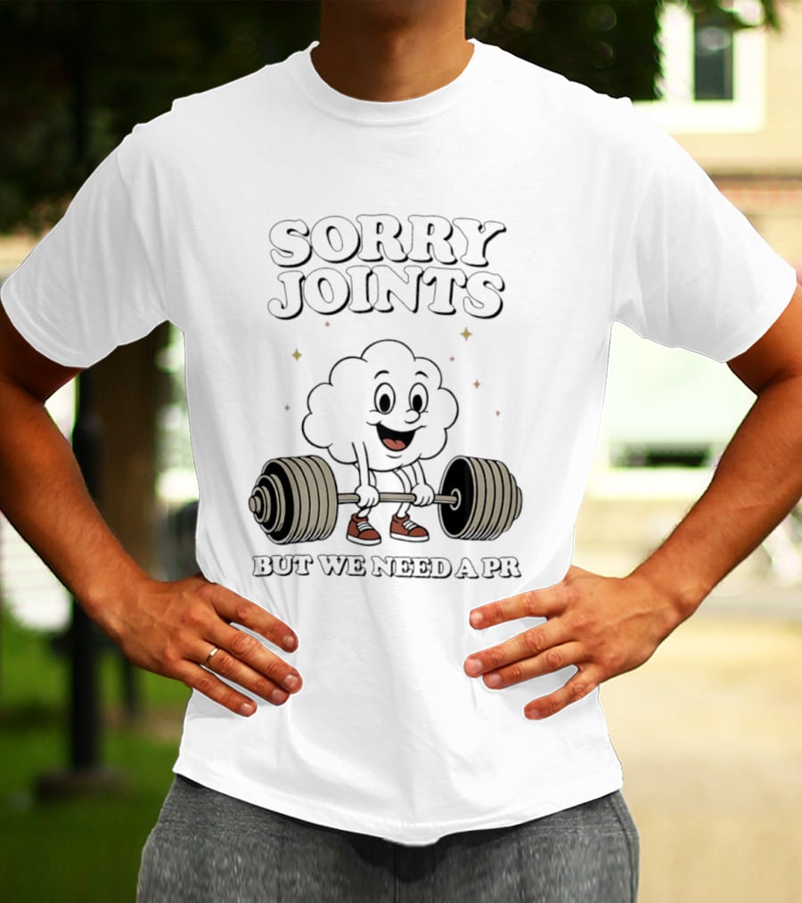Sorry Joints But We Need A PR Weightlifting Cartoon Barbell T-Shirt