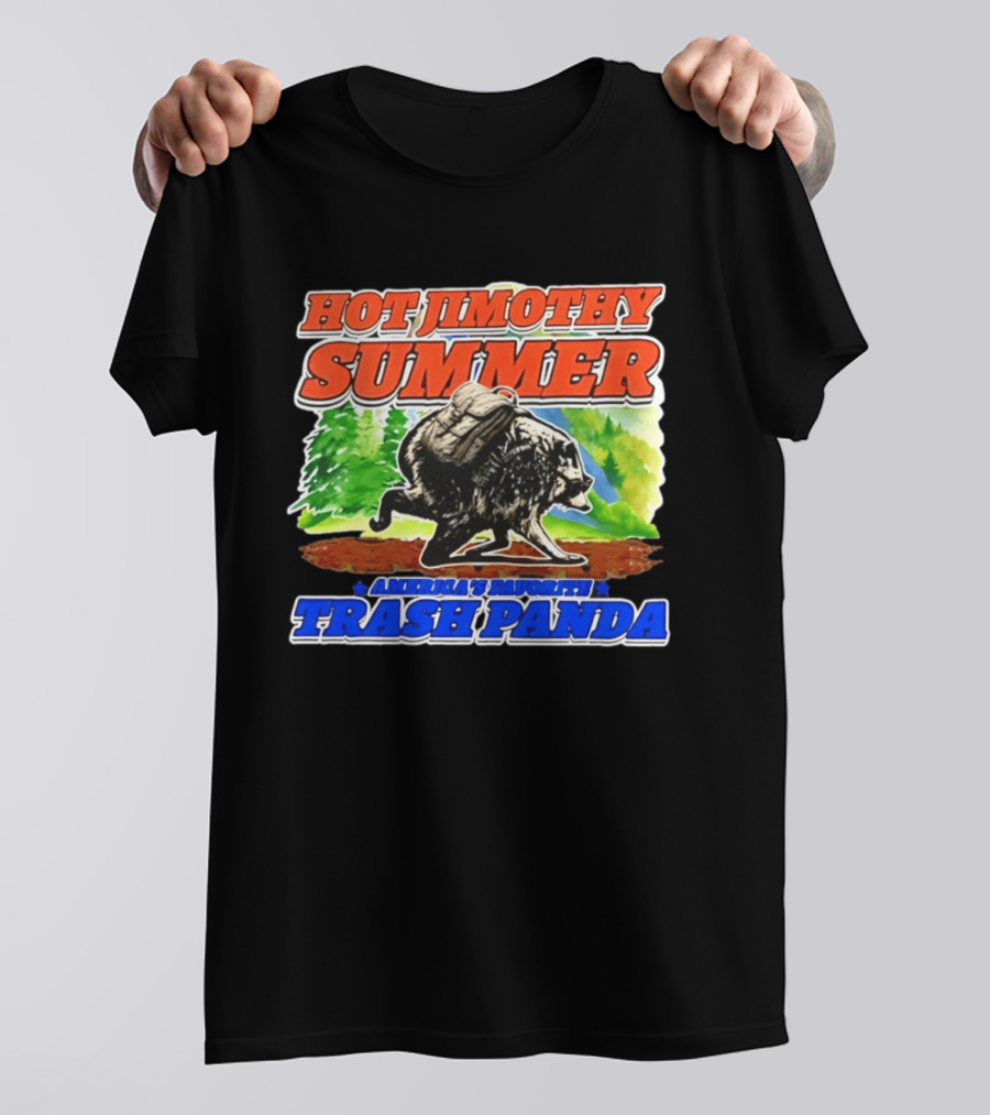 Hot Jimothy Summer America's Favorite Trash Panda Adventure T-Shirt