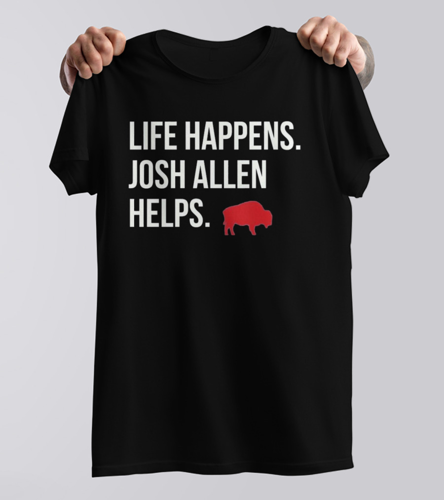 Buffalo Bills Life Happens Josh Allen Helps Red Buffalo T-Shirt