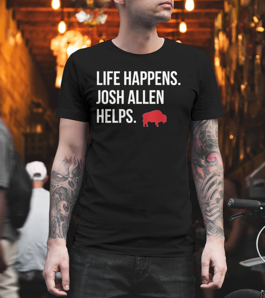 Buffalo Bills Life Happens Josh Allen Helps Red Buffalo T-Shirt