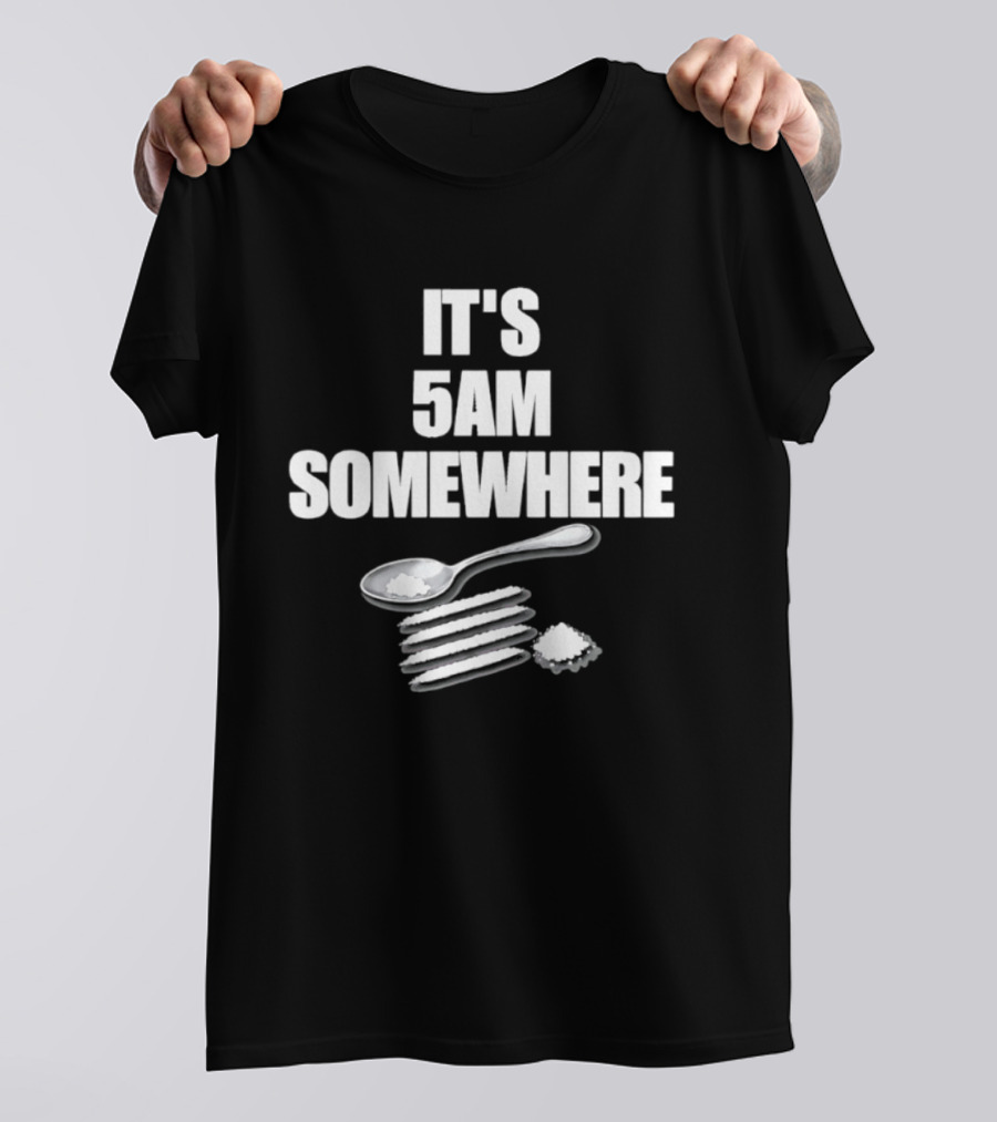 It's 5AM Somewhere Spoon And Powder Lines T-Shirt
