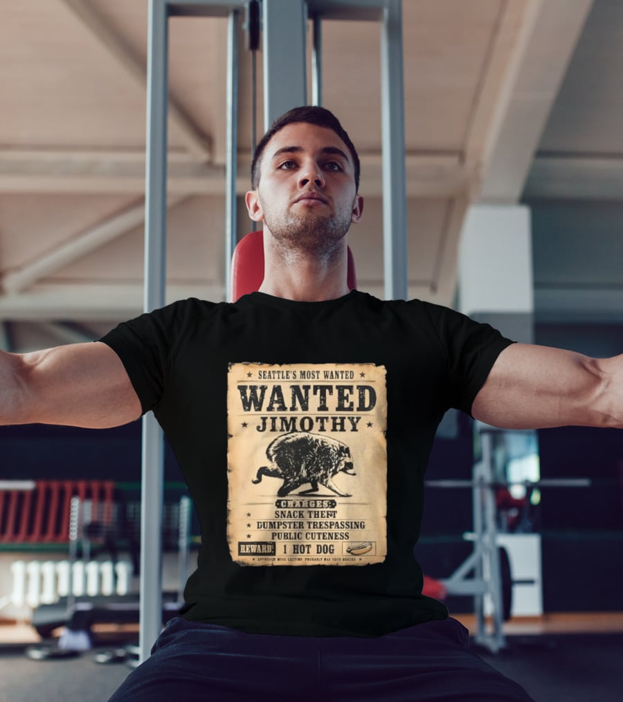 Seattle's Most Wanted Jimothy Raccoon Snack Theft Dumpster Trespassing Public Cuteness Reward 1 Hot Dog T-Shirt