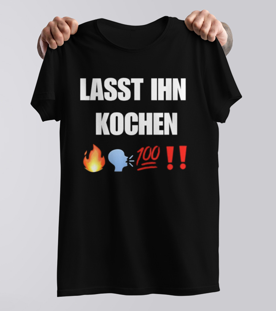 Lasst Ihn Kochen Fire Emoji 100 Exclamation Marks T-Shirt