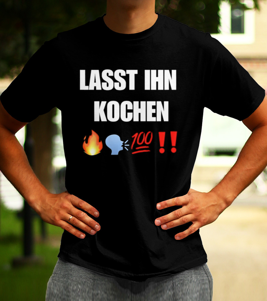 Lasst Ihn Kochen Fire Emoji 100 Exclamation Marks T-Shirt