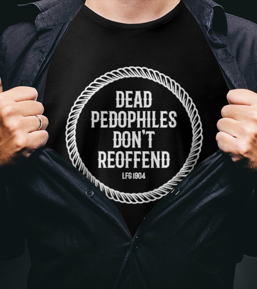 Dead Pedophiles Don't Reoffend LFS 1904 Rope Border T-Shirt