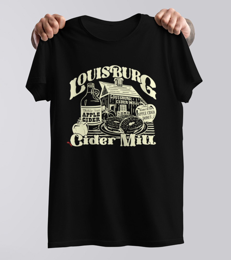 Louisburg Cider Mill Apple Cider Home Of The Apple Cider Donut T-Shirt