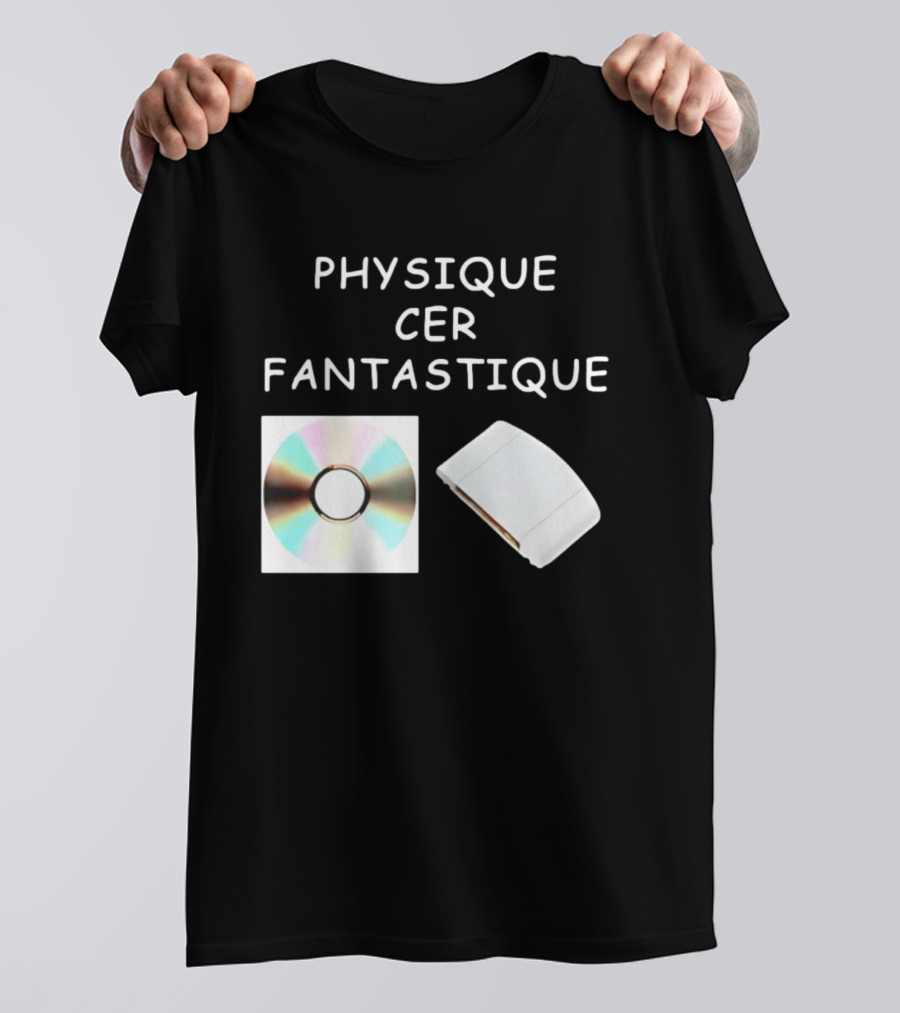 Physique Cer Fantastique Cd French Humor Vintage Technology Device T-Shirt