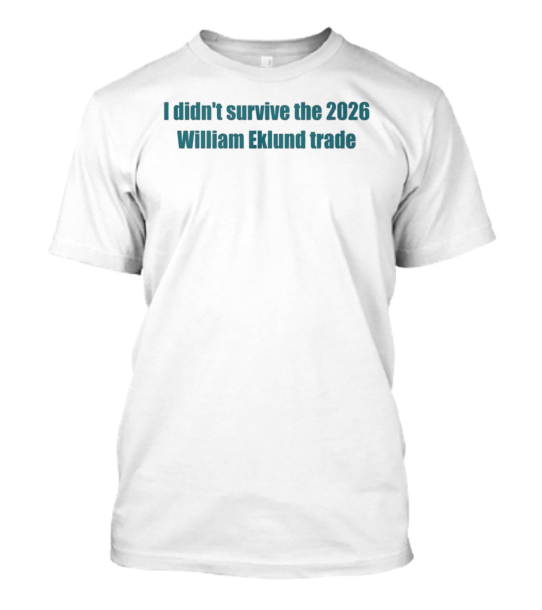 I Didn't Survive The 2026 William Eklund Trade T-Shirt