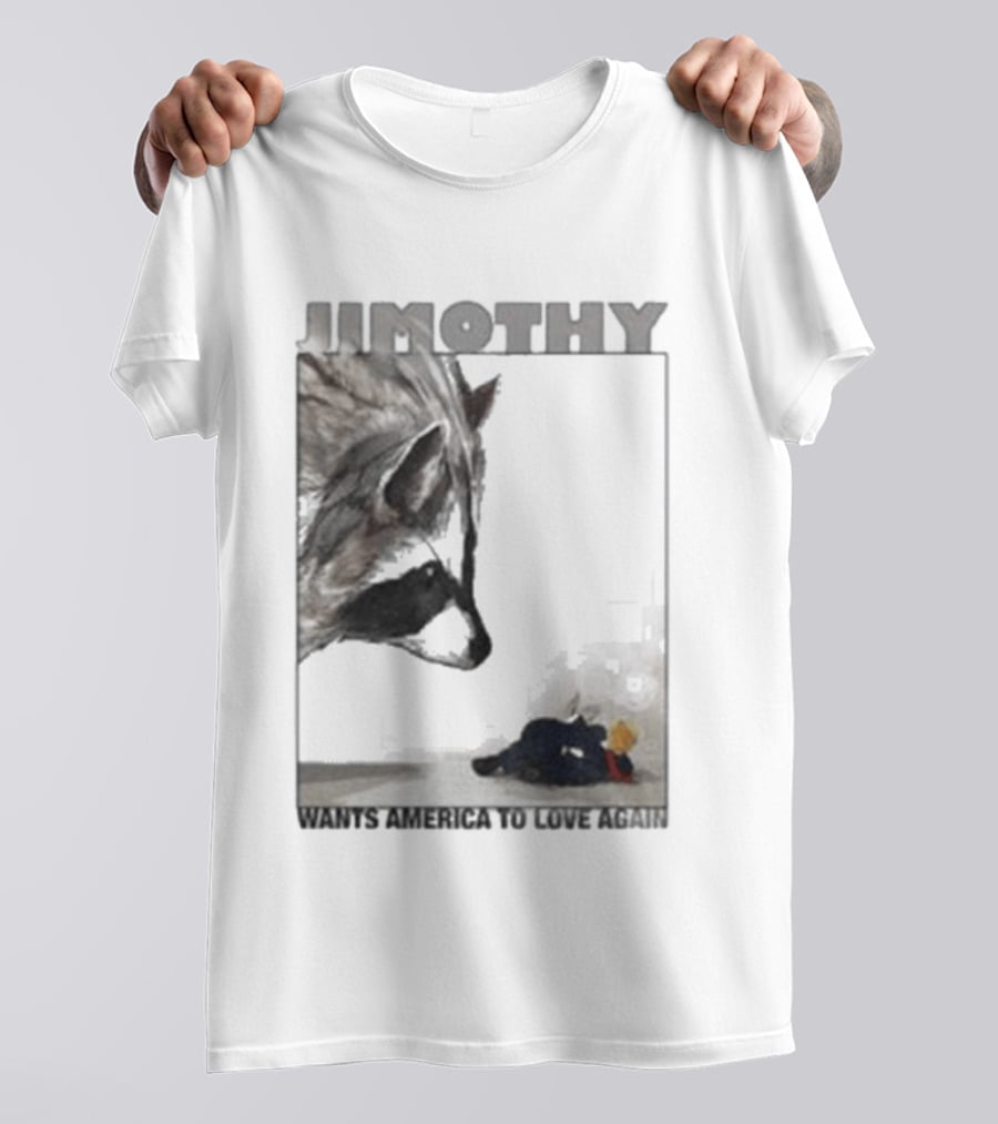 Jimothy Raccoon Wants America To Love Again Patriotic Message T-Shirt