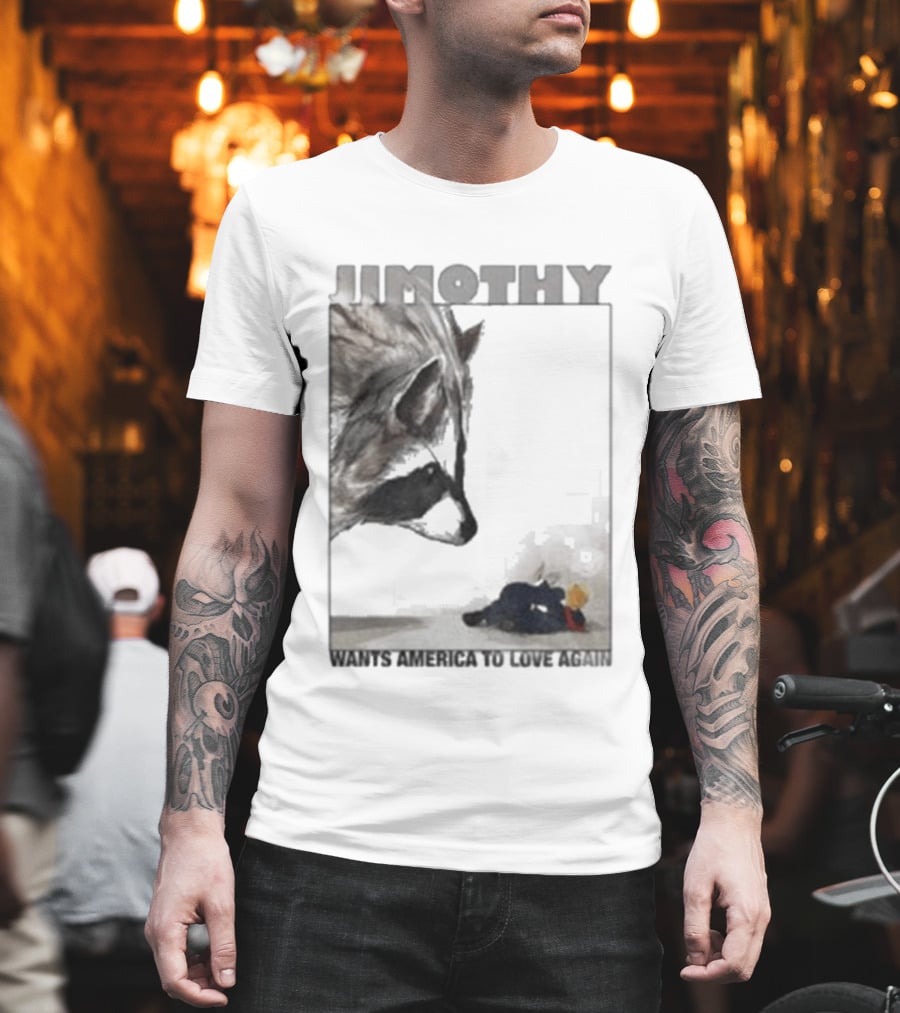 Jimothy Raccoon Wants America To Love Again Patriotic Message T-Shirt