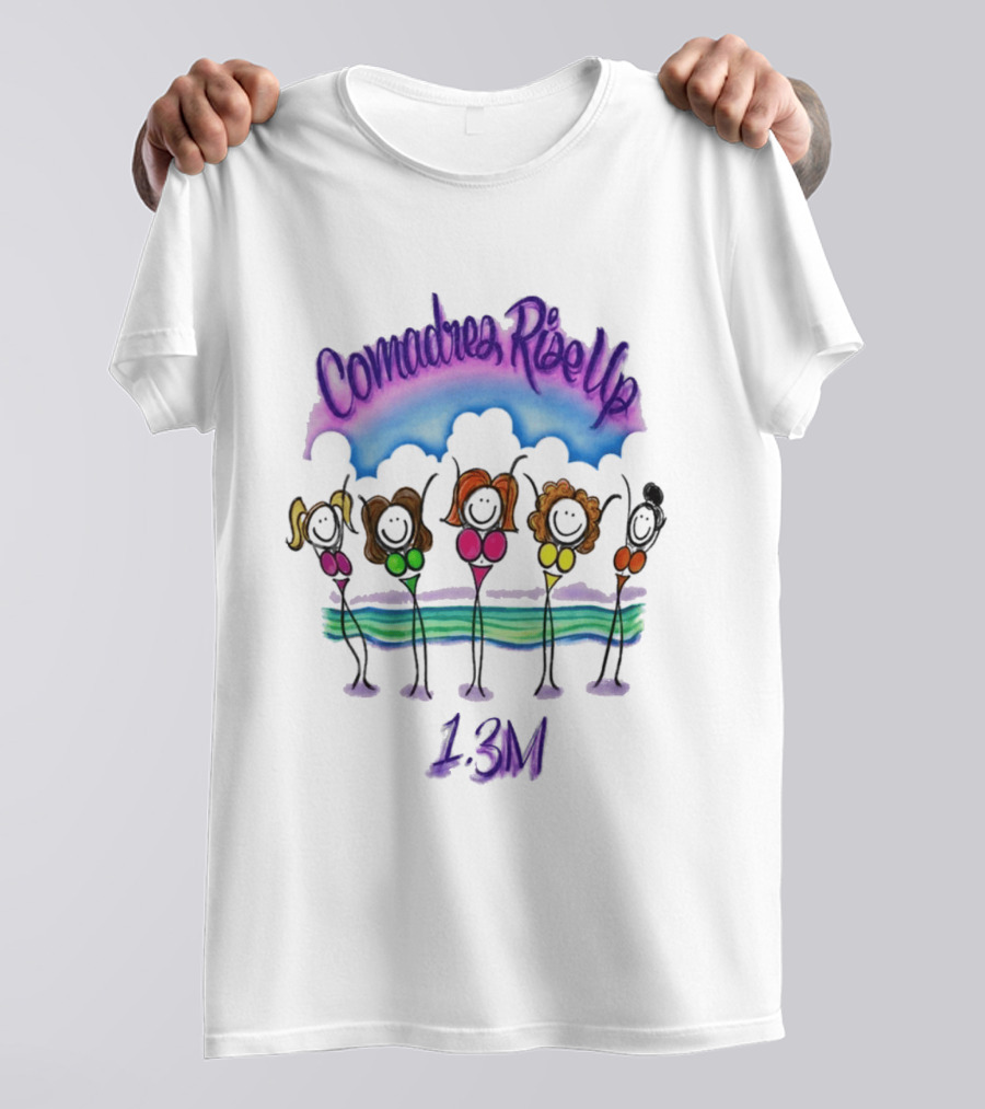 Comadres Rise Up 1.3M Celebration T-Shirt