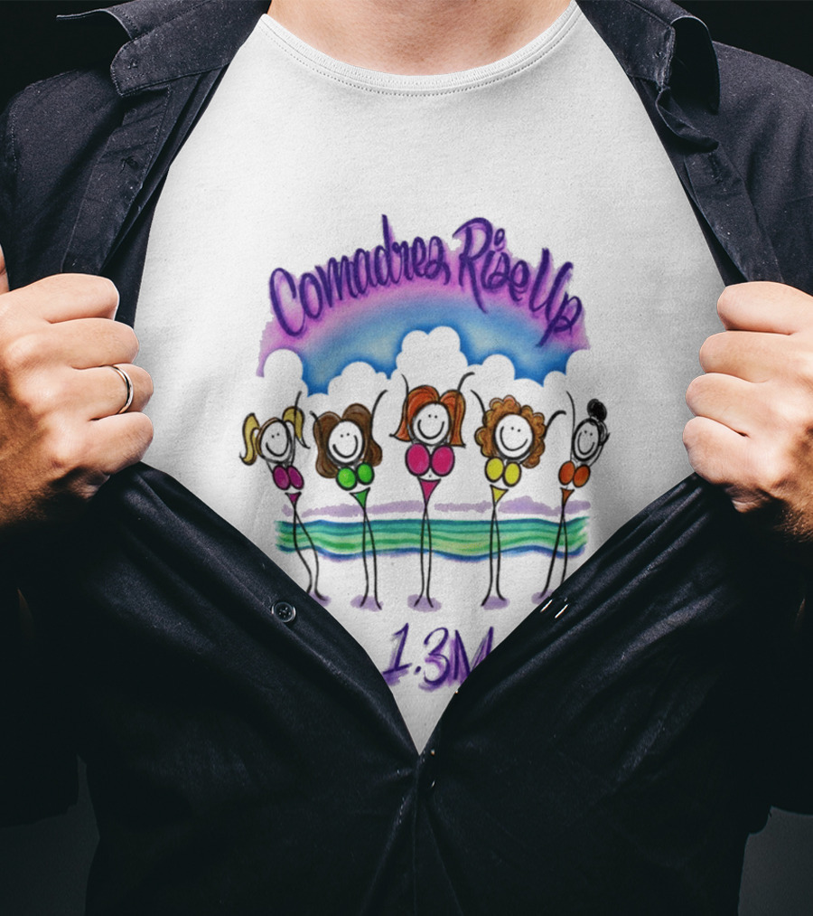Comadres Rise Up 1.3M Celebration T-Shirt
