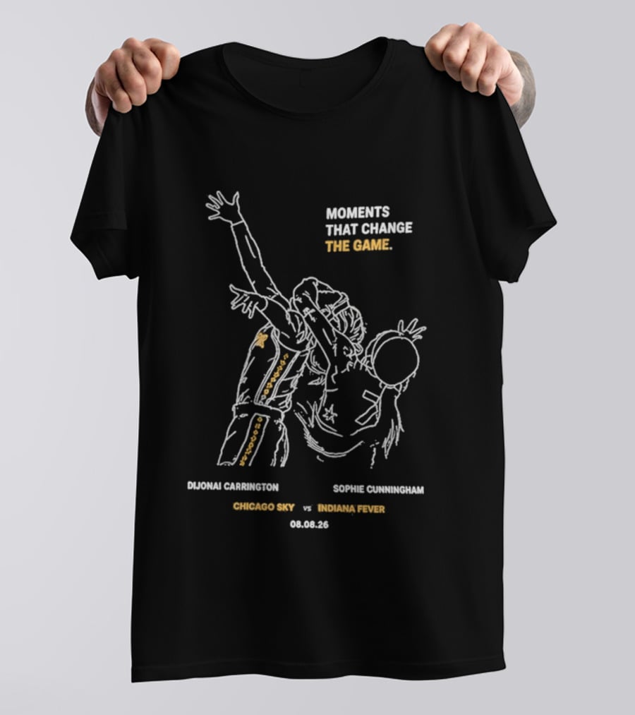 Moments That Change The Game DiJonai Carrington Sophie Cunningham Chicago Sky Vs Phoenix Mercury 08.02.23 T-Shirt