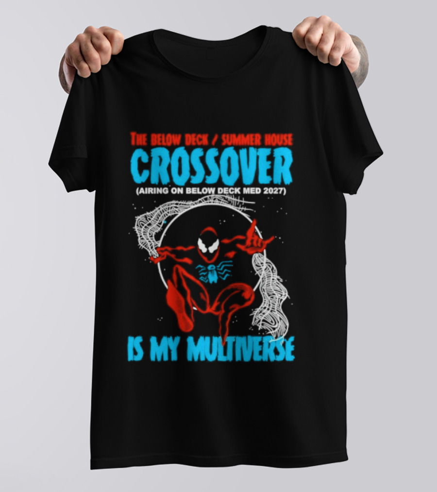 The Below Deck Summer House Crossover Spiderman Symbiote Venom Multiverse T-Shirt
