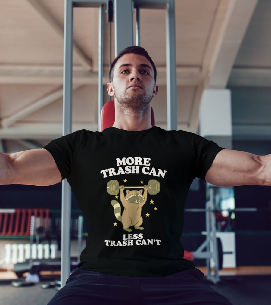 More Trash Can Less Trash Can't Raccoon Weightlifting Stars T-Shirt