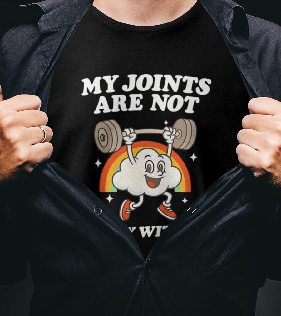 My Joints Are Not Happy With Me Weightlifting Cloud Rainbow T-Shirt