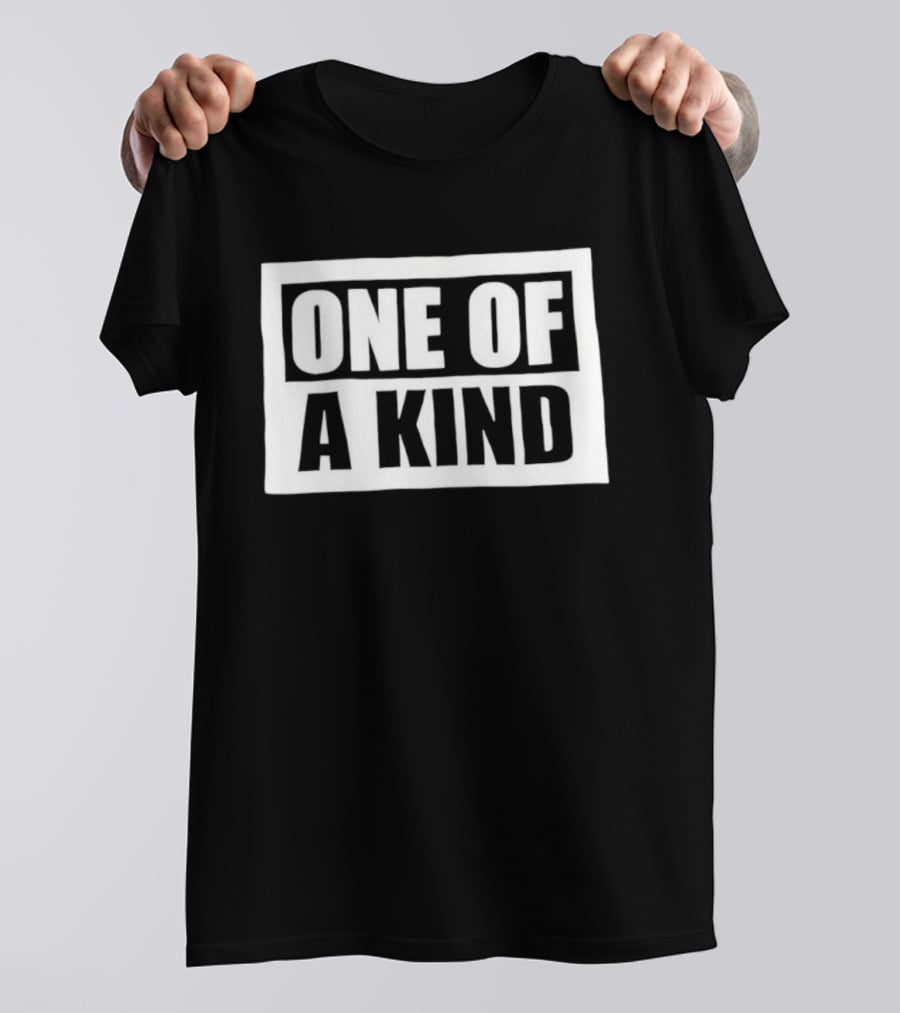 One Of A Kind T-Shirt