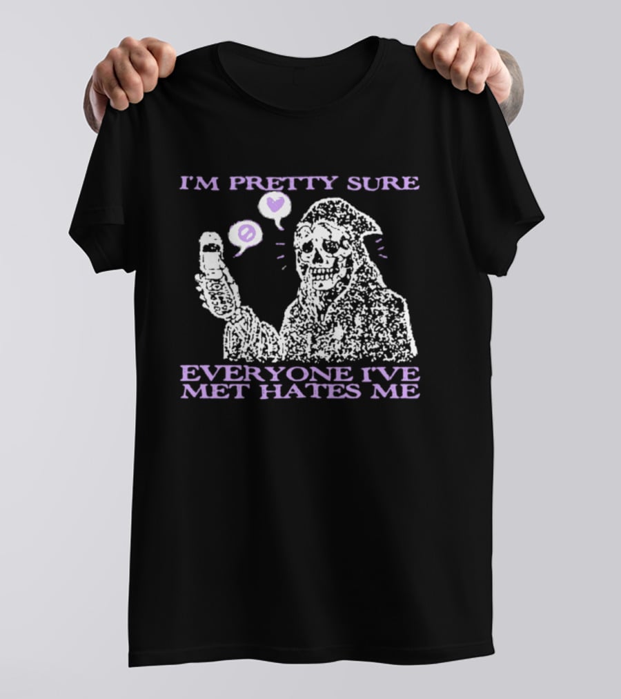 I'm Pretty Sure Everyone I've Met Hates Me Ghost Emoji Phone T-Shirt