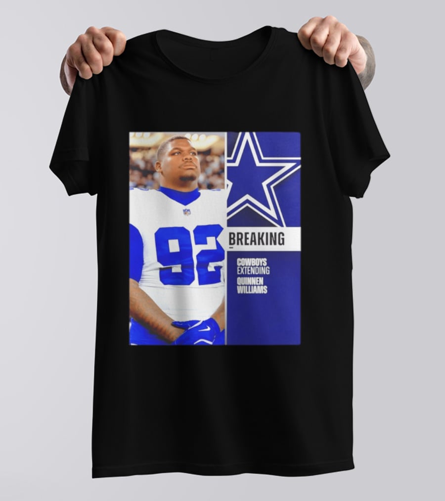 Breaking Cowboys Extending Quinnen Williams Dallas Star 92 Jersey T-Shirt