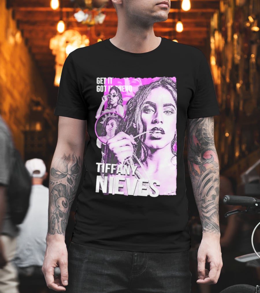 Get It Got It Bueno Tiffany Nieves T-Shirt