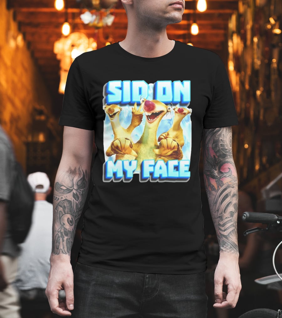 Sid On My Face Ice Age Sid Character Fan Humor T-Shirt