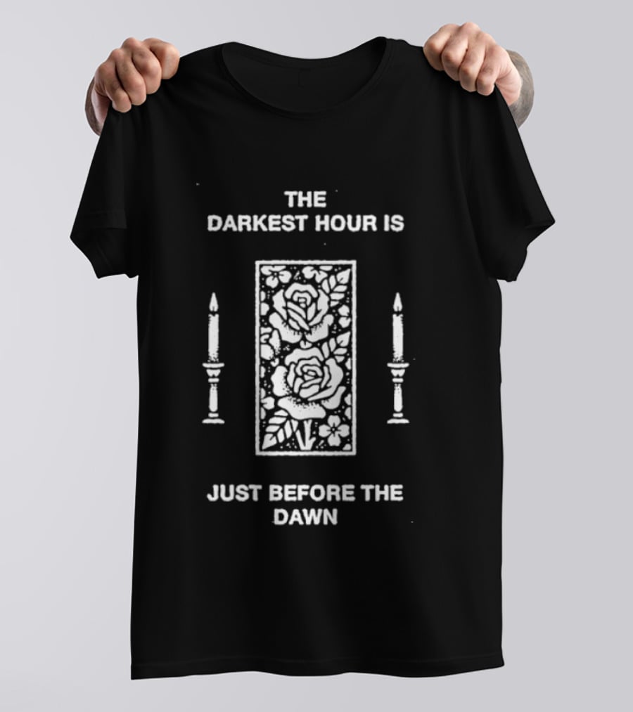 The Darkest Hour Is Just Before The Dawn Floral Candle Motif T-Shirt