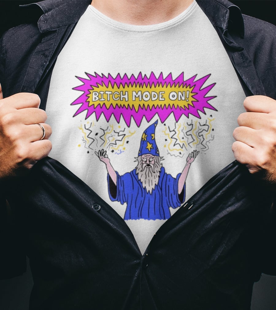 Bitch Mode On Wizard Magic Sarcastic T-Shirt