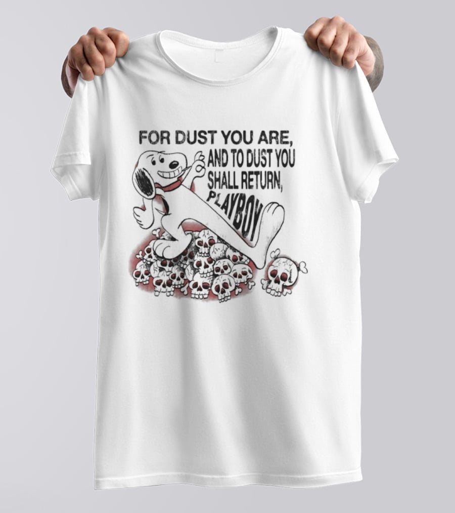 For Dust You Are And To Dust You Shall Return Playboy Snoopy T-Shirt