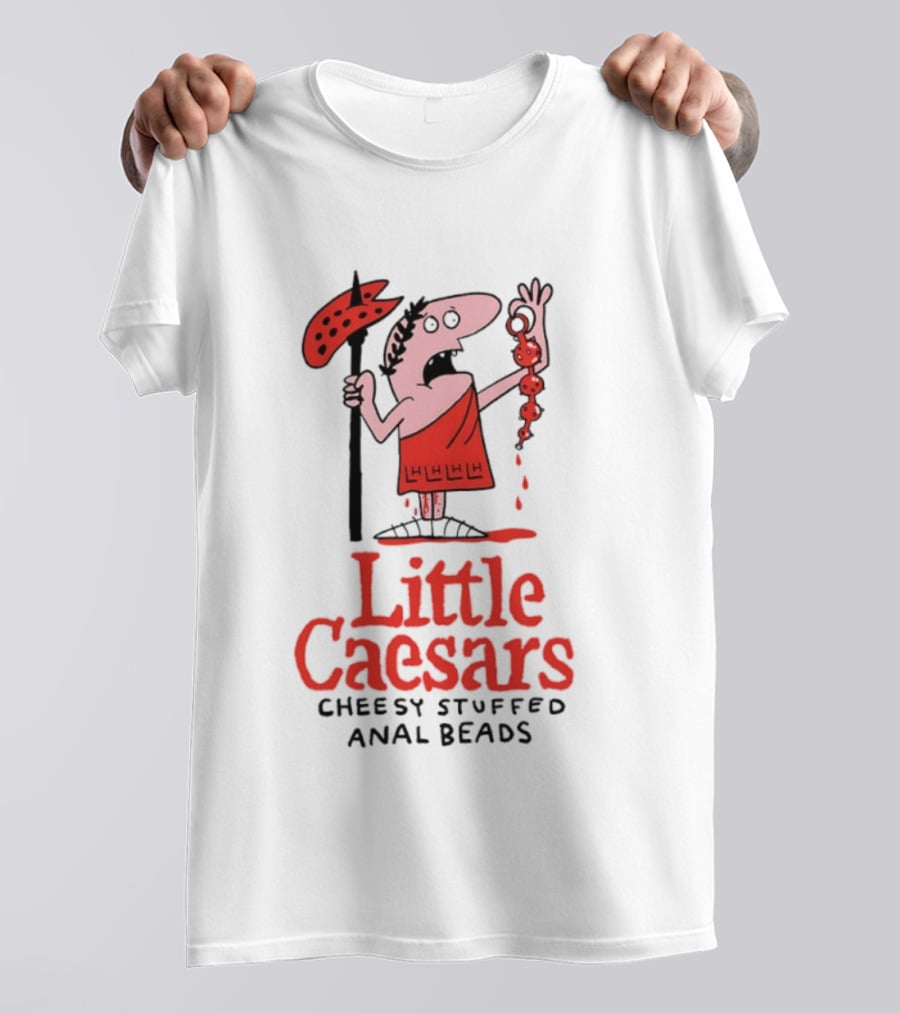 Little Caesars Cheesy Stuffed Anal Beads T-Shirt