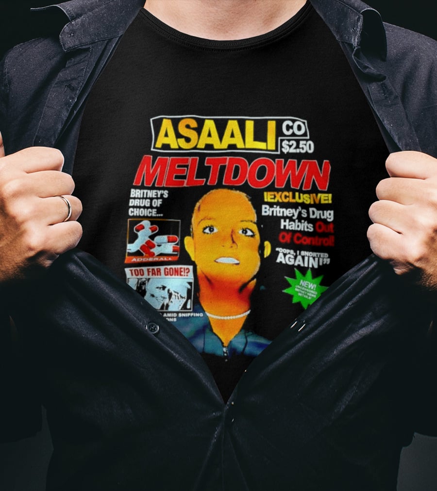Asaali Co Meltdown Exclusive Britney's Drug Habit Out Of Control 72 Hour Sale T-Shirt