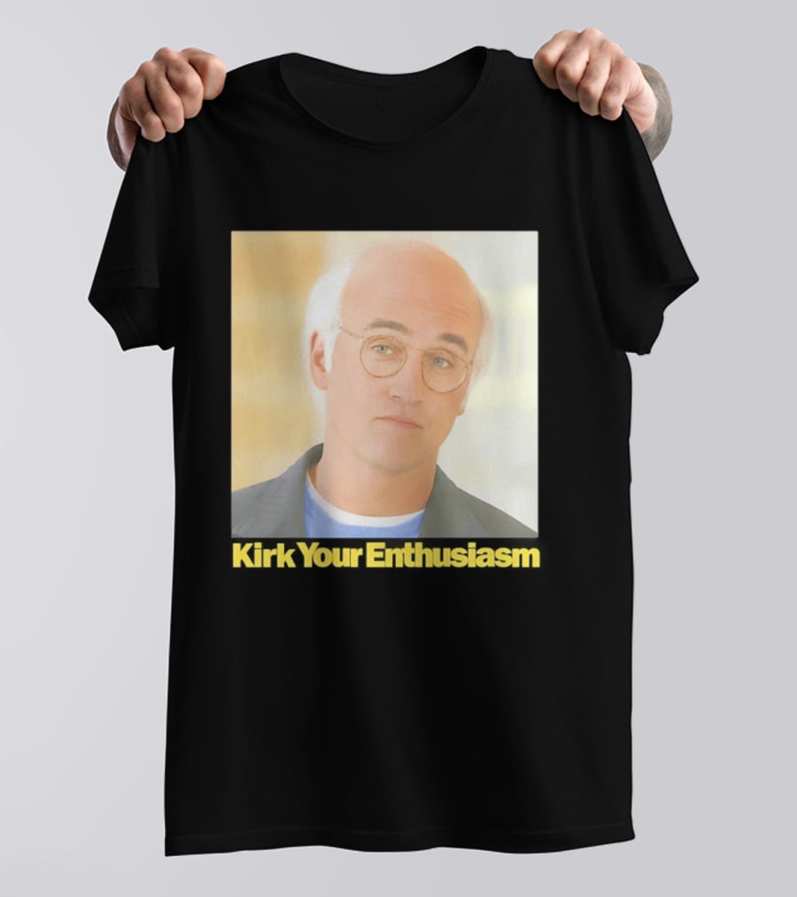 Kirk Your Enthusiasm Larry David Meme T-Shirt