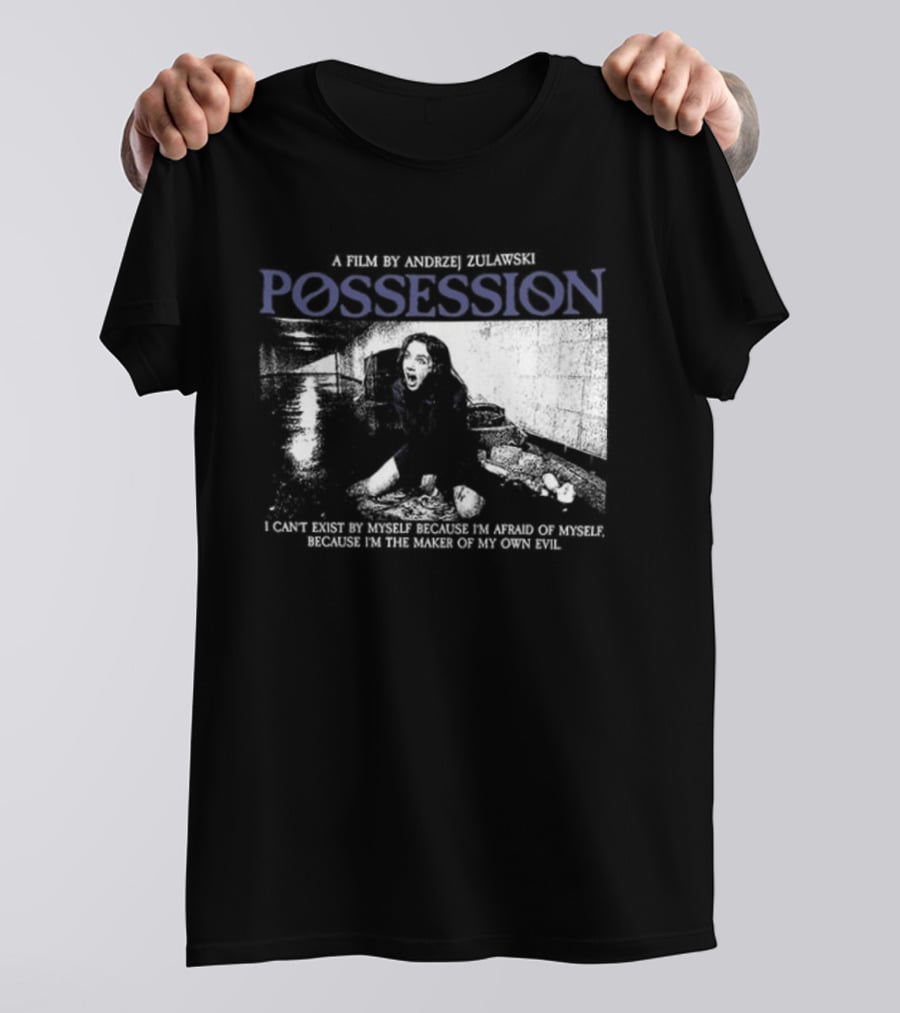 Possession A Film By Andrzej Zulawski I Can't Exist By Myself Because I'm Afraid Of Myself Two Sided T-Shirt