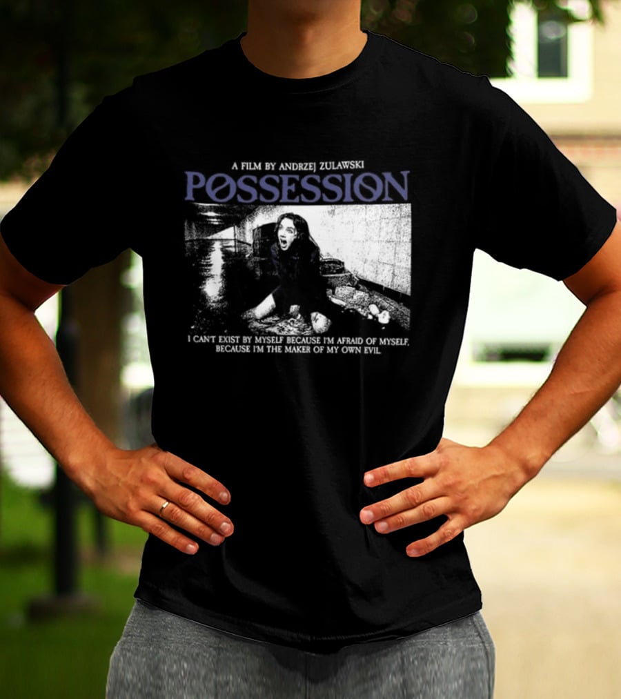 Possession A Film By Andrzej Zulawski I Can't Exist By Myself Because I'm Afraid Of Myself Two Sided T-Shirt