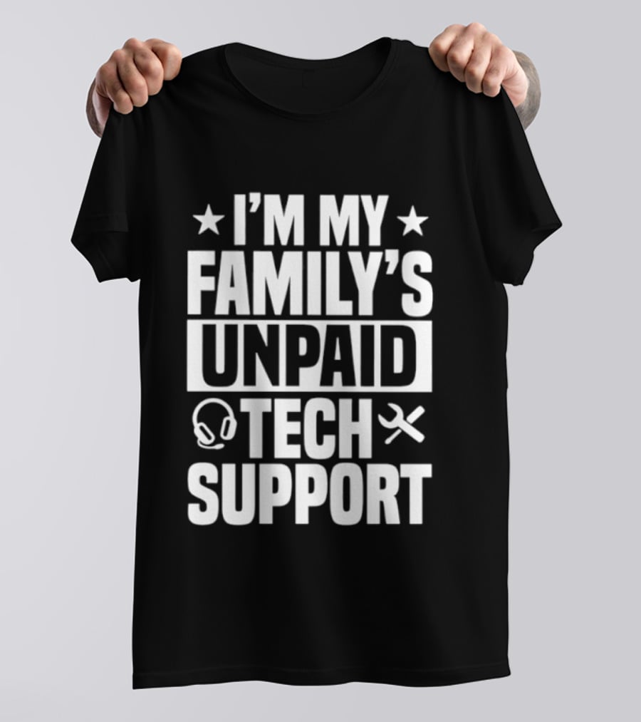I'm My Family's Unpaid Tech Support Headset Tools T-Shirt